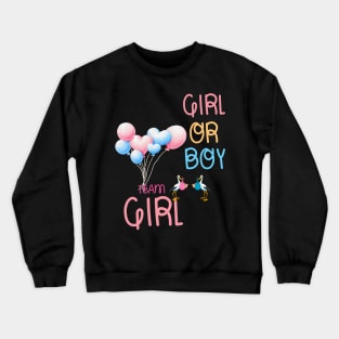 Boy or Girl, Team Girl Crewneck Sweatshirt